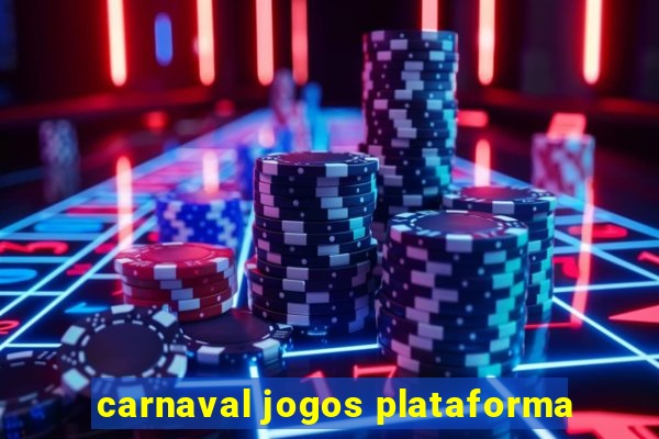 carnaval jogos plataforma